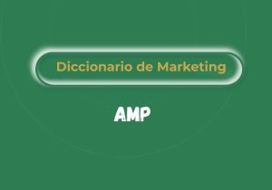 Qué es AMP (Accelerated Mobile Pages)
