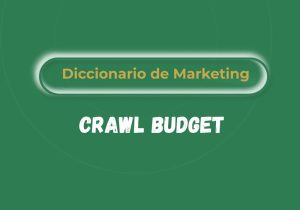 Qué es el crawl budget