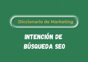Qué es la intención de búsqueda SEO